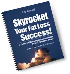 Skyrocket your fat loss success
