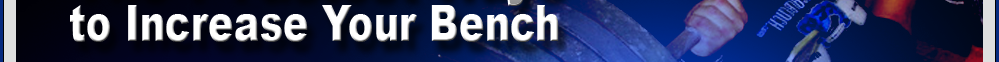 to Increase Your Bench